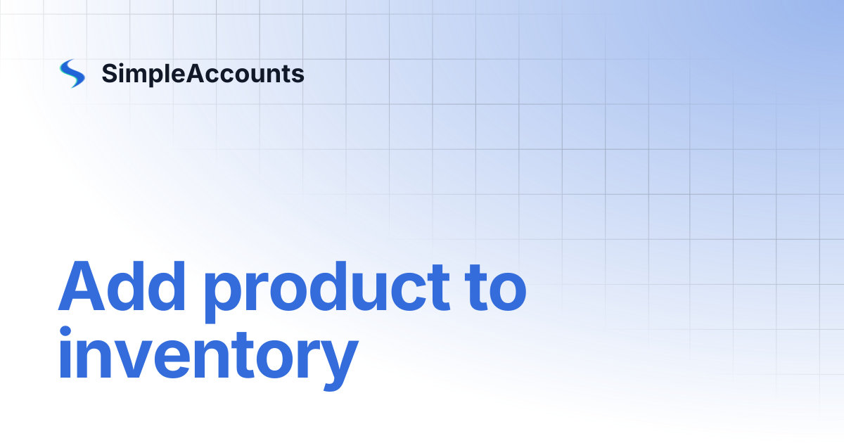 Add product to inventory | SimpleAccounts